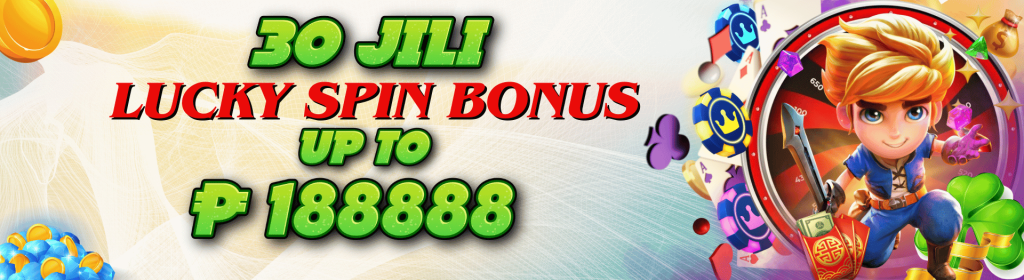 30JILI Lucky Spin Bonus Up To 188888