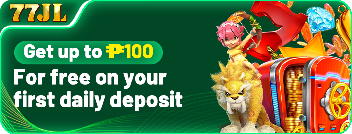 77JL Daily First Deposit 100 Free 100