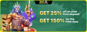 365JL Get 150% For The Fifth Time Deposit
